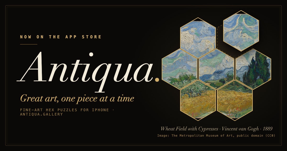 The Antiqua share card: the name in italic serif, the line Great art, one piece at a time, and Van Gogh’s Wheat Field with Cypresses cut into seven hexagons